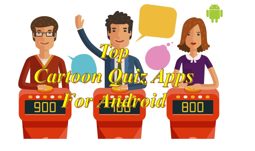 CARTOON QUIZ APPS FOR ANDROID - Best Cartoon Apps
