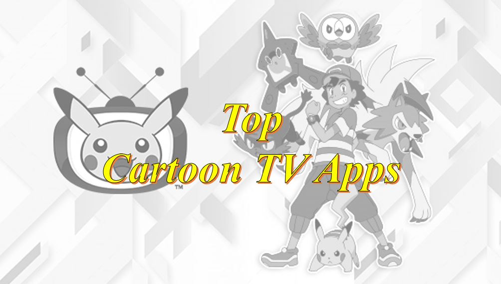 Top 10 Cartoon Tv Apps for Android - Best Cartoon Apps